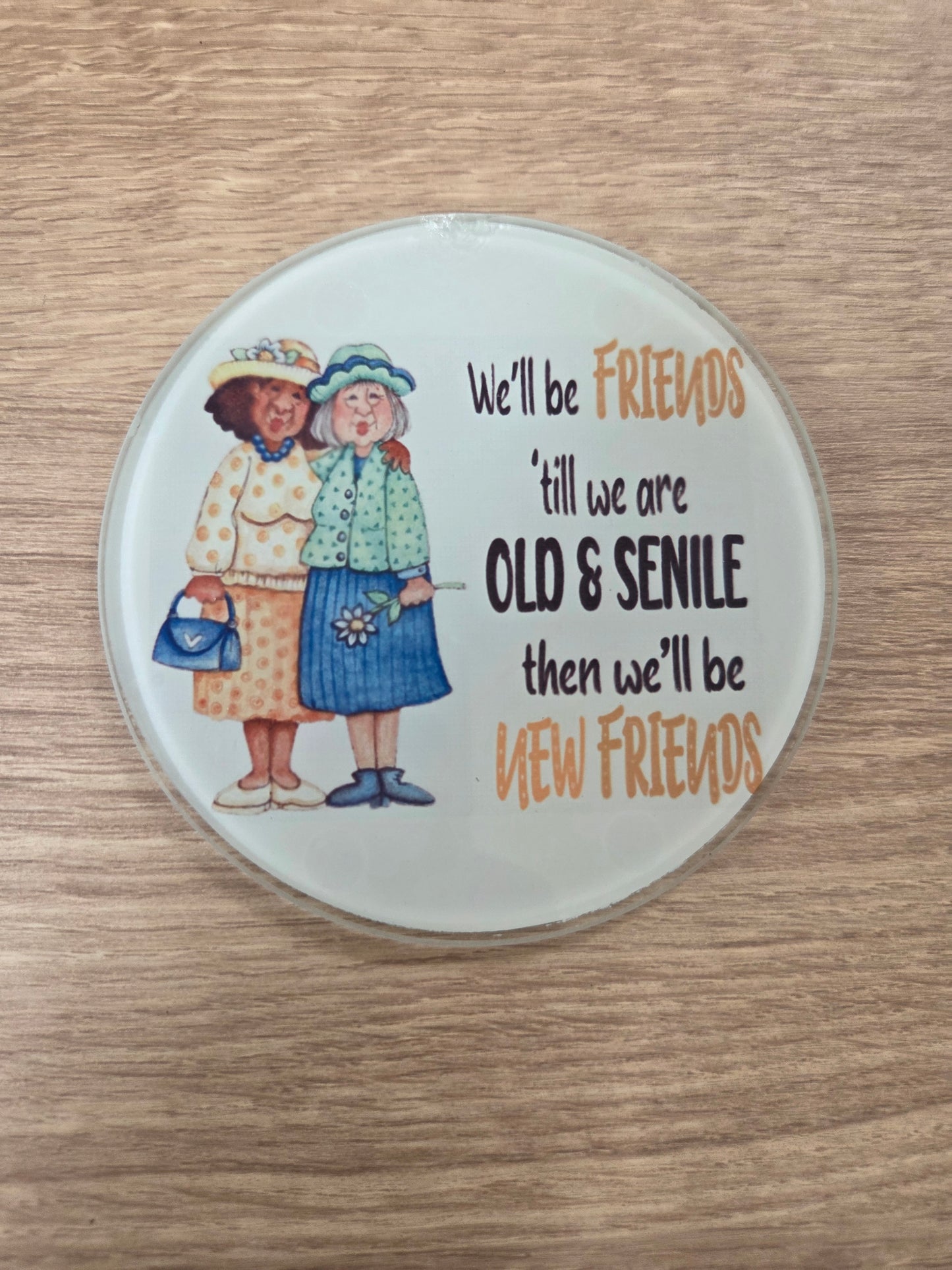 We will be friends  coaster